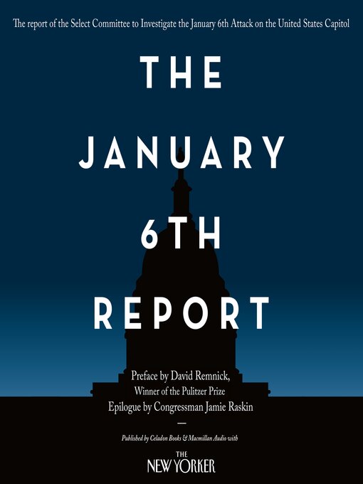 Title details for The January 6th Report by Select Committee to Investigate the January 6th Attack on the United States Capitol - Wait list